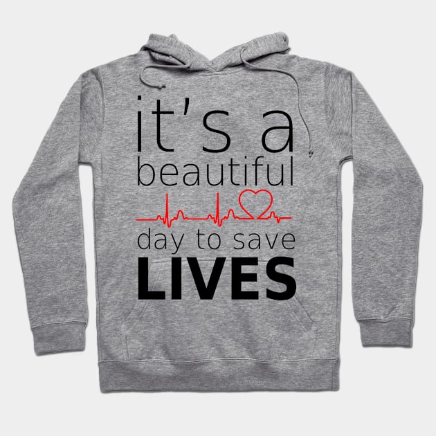 it's beautifull day to save lives Hoodie by zopandah